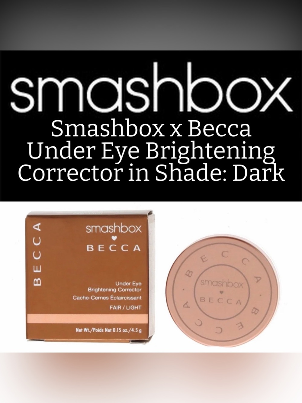 Smashbox x BECCA Under Eye Brightening Corrector in Shade: Dark - New in Box